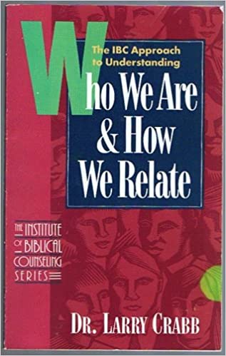 Who We Are & How We Relate: The Ibc Approach to Understanding What Makes People