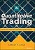 Quantitative Trading: How to Build Your Own Algorithmic Trading Business (Wiley Trading)