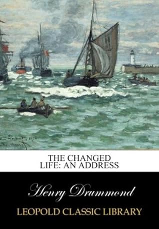 The Changed Life: An Address