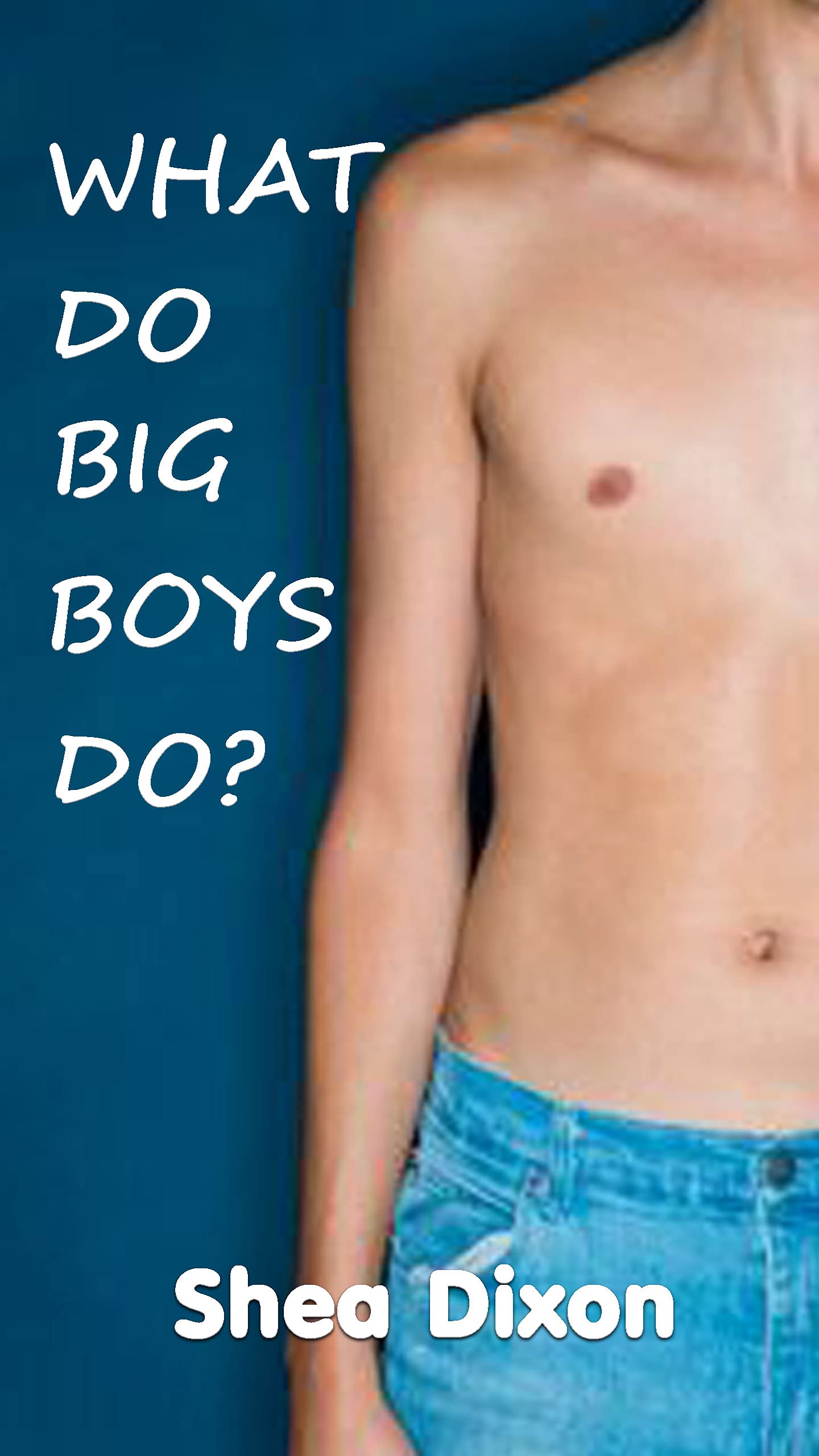 What Do Big Boys Do?: Real M/M Age Play Erotica (Men To Boys)