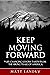 Keep Moving Forward by Matt Landry