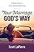 Your Marriage God's Way by Scott LaPierre
