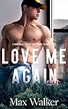 Love Me Again by Max  Walker