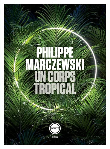 Un corps tropical (Paperback)
