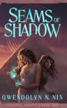 Seams of Shadow (The Celestial Scripts, #2)