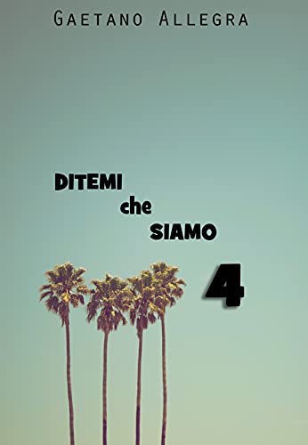 Ditemi che siamo quattro (Kindle Edition)
