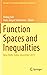Function Spaces and Inequalities: New Delhi, India, December 2015 (Springer Proceedings in Mathematics & Statistics, 206)
