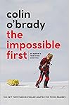 The Impossible First by Colin O'Brady
