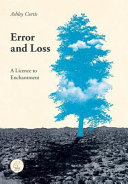 Error and Loss: A Licence to Enchantment (Hardcover)