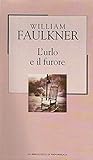L'urlo e il furore by William Faulkner L'urlo e il furore by William Faulkner