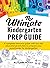 The Ultimate Kindergarten Prep Guide: A complete resource guide with fun and educational activities to prepare your preschooler for kindergarten (Early Learning)