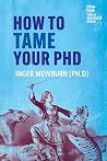 How to Tame Your PhD