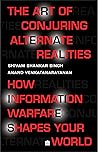 Book cover for The Art Of Conjuring Alternate Realities: How Information Warfare Shapes Your World