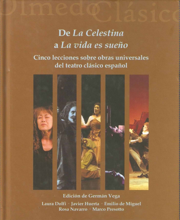De La Celestina a La vida es sueño Cinco lecciones sobre obras universales del teatro clásico español