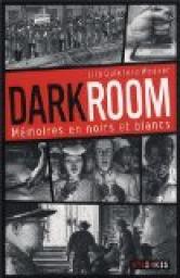 DARK ROOM Mémoires en noir et blanc