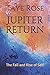 Jupiter Return: The Fall and Rise of Self