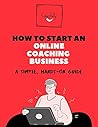 How To Start An Online Coaching Business