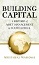 Building Capital a History of Asset Management in South Africa by Muitheri Wahome
