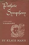 Pathetic Symphony by Klaus Mann