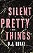 Silent Pretty Things
