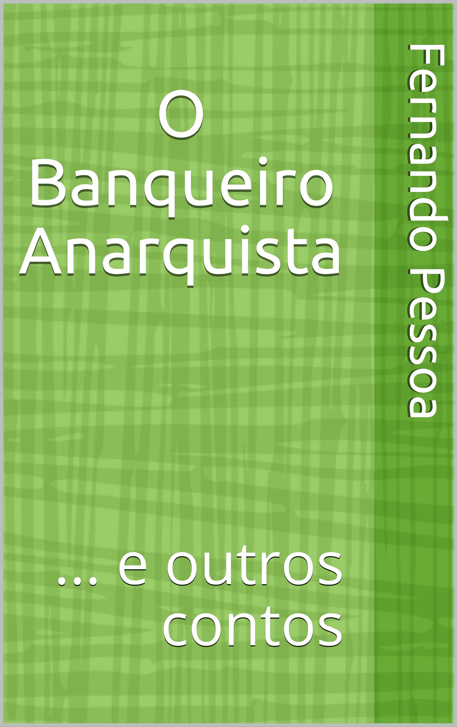 O Banqueiro Anarquista: ... e outros contos (Kindle Edition)