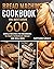Bread Machine CookBook: The best guide 600 simple recipes for beginners to make homemade bread and roll bred
