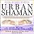 Urban Shaman: A Handbook For Personal And Planetary Transformation Based on the Hawaiian Way of the Adventurer