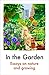 In the Garden: Essays on Na...