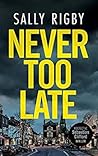 Never Too Late