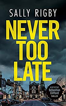 Never Too Late (Detective Sebastian Clifford, #3)