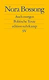 Auch morgen. Politische Texte