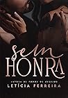 Sem honra (Livro Único) by Letícia Ferreira