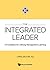 Integrated Leader, The: A F...