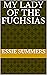 My Lady of the Fuchsias by Essie Summers