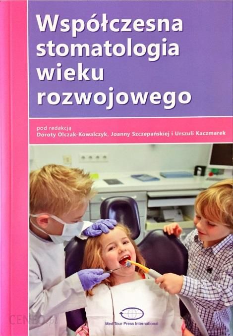 Współczesna stomatologia wieku rozwojowego