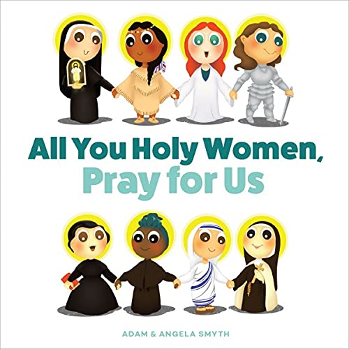 All You Holy Women, Pray for Us (Board book)