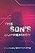 The Son’s Supremacy: A Guide to Hebrews