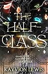 The Half-Class by Kayvion Lewis
