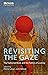 Revisiting the Gaze: The Fa...