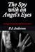 The Spy with an Angel's Eye...