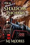 Shadow Phoenix: Volume 2 (Shadow Phoenix Vol 2, #1-4) Shadow Phoenix: Volume 2 (Shadow Phoenix Vol 2, #1-4)