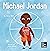 Michael Jordan: a Kid's Book about not Fearing Failure So You Can Succeed and Be the G.O.A.T. (Mini Movers and Shakers #12)