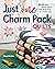 Just One Charm Pack Quilts:...