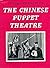 The Chinese Puppet Theatre (Theater)