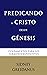 Predicando a Cristo desde Genesis (Spanish Edition)