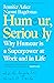 Humour, Seriously: Why Humour is a Secret Weapon in Business and Life