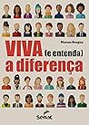 Viva (e entenda) a diferença