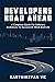 Developers Road ahead : A Complete Guide For Software Architects To Succeed At Work And Life