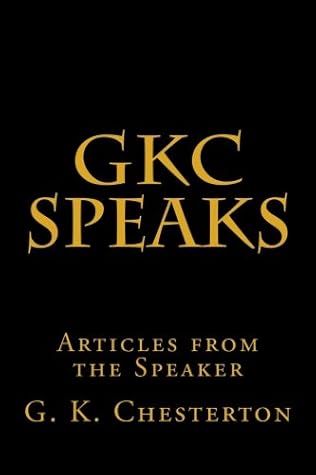 GKC Speaks: Articles from the Speaker
