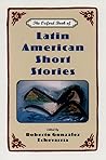 The Oxford Book of Latin American Short Stories by Roberto González Echevarría The Oxford Book of Latin American Short Stories by Roberto González Echevarría